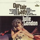 JULIE LONDON Our Fair Lady album cover