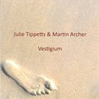 JULIE TIPPETTS Julie Tippetts & Martin Archer : Vestigium album cover