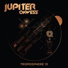 JUPITER & OKWESS Troposphère 13 album cover