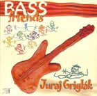 JURAJ GRIGLÁK Bass Friends album cover