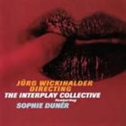JÜRG WICKIHALDER Jürg Wickihalder directing the Interplay Collective feat. Sophie Dunér album cover