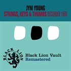 JYM YOUNG Strings, Keys & Thumbs : Recorded 1966 album cover