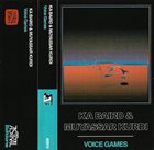KA BAIRD Ka Baird & Muyassar Kurdi ‎: Voice Games album cover