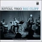 KAHIL EL'ZABAR Ritual Trio : Big Cliff (Special Guest Billy Bang) album cover