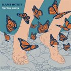 KAMI QUINTET / OCTET Kami Octet : Spring Party album cover