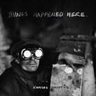 KANSAS SMITTY'S Things Happened Here album cover
