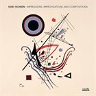 KARI IKONEN Impressions, Improvisations And Compositions album cover