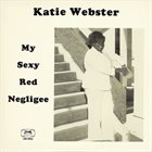 KATIE WEBSTER My Sexy Red Negligee album cover