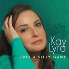 KAY LYRA Just A Silly Game album cover
