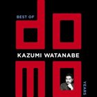 KAZUMI WATANABE Best of Domo Years album cover