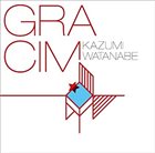 KAZUMI WATANABE Gracim album cover
