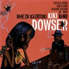 KAZUTOKI UMEZU Kazutoki Umezu Kiki Band: Dowser album cover