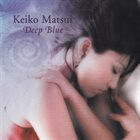 KEIKO MATSUI Deep Blue album cover