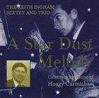 KEITH INGHAM A Star Dust Melody - Celebrate The Music Of Hoagy Carmichael album cover