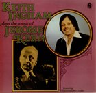 KEITH INGHAM Plays The Music Of Jerome Kern album cover