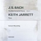 KEITH JARRETT J.S. Bach : The Well-Tempered Clavier, Book I (Concert Recording) album cover