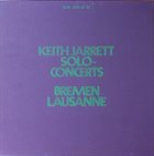 KEITH JARRETT Solo Concerts: Bremen/Lausanne album cover