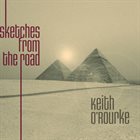 KEITH O'ROURKE Sketches From The Road album cover