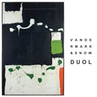 KEN VANDERMARK Vandermark & Snow : Duol album cover