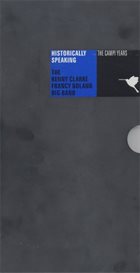 KENNY CLARKE Clarke-Boland Big Band : Historically Speaking album cover