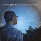 KENNY GARRETT Pushing The World Away album cover