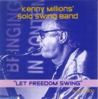 KENNY MILLIONS (KESHAVAN MASLAK) Kenny Millions' Solo Swing Band – Let Freedom Swing album cover