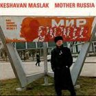 KENNY MILLIONS (KESHAVAN MASLAK) Keshavan Maslak – Mother Russia album cover