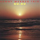 KENNY WERNER Kenny Werner Trio ‎: Gu-Ru album cover
