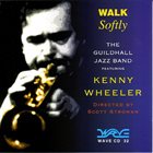 KENNY WHEELER Guildhall Jazz Band, The featuring Kenny Wheeler ‎: Walk Softly album cover