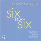 KENNY WHEELER Six for Six album cover