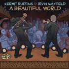 KERMIT RUFFINS Kermit Ruffins and Irvin Mayfield : A Beautiful World album cover