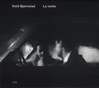 KETIL BJØRNSTAD — La notte album cover