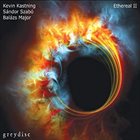 KEVIN KASTNING Kevin Kastning Sándor Szabó Bálazs Major : Ethereal II album cover