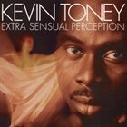 KEVIN TONEY Extra Sensual Perception album cover