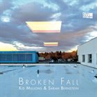 KID MILLIONS Kid Millions & Sarah Bernstein : Broken Fall album cover