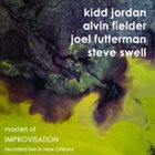 KIDD JORDAN Kidd Jordan, Alvin Fielder, Joel Futterman, Steve Swell : Masters of Improvisation album cover