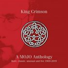 KING CRIMSON A Mojo Anthology: Rare, Classic, Unusual And Live 1969-2019 album cover