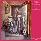 KING CRIMSON — Absent Lovers (Live In Montreal 1984) album cover