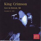 KING CRIMSON Live In Detroit, MI, December 13, 1971 (KCCC 18) album cover