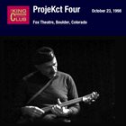 KING CRIMSON ProjeKct Four – October 23, 1998 - Fox Theatre, Boulder, Colorado album cover