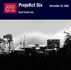 KING CRIMSON ProjeKct Six – East Coast Live album cover