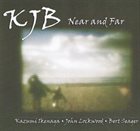 KJB Near and Far album cover