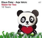 KLAUS PAIER & ASJA VALCIC Vision for Two - 10 Years album cover