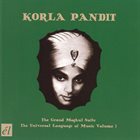 KORLA PANDIT The Grand Moghul Suite / The Universal Language Of Music Volume 1 album cover