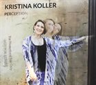 KRISTINA KOLLER Perception album cover