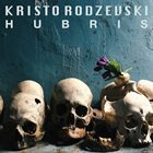 KRISTO RODZEVSKI Hubris album cover