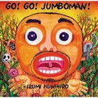 KUNIHIRO IZUMI Go! Go! Jumboman! album cover