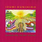 KUNIHIRO IZUMI Sunrise In My Head album cover