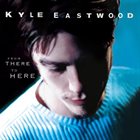 KYLE EASTWOOD From Here To There album cover