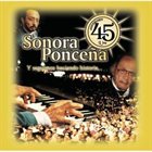LA SONORA PONCEÑA 45 Aniversario album cover